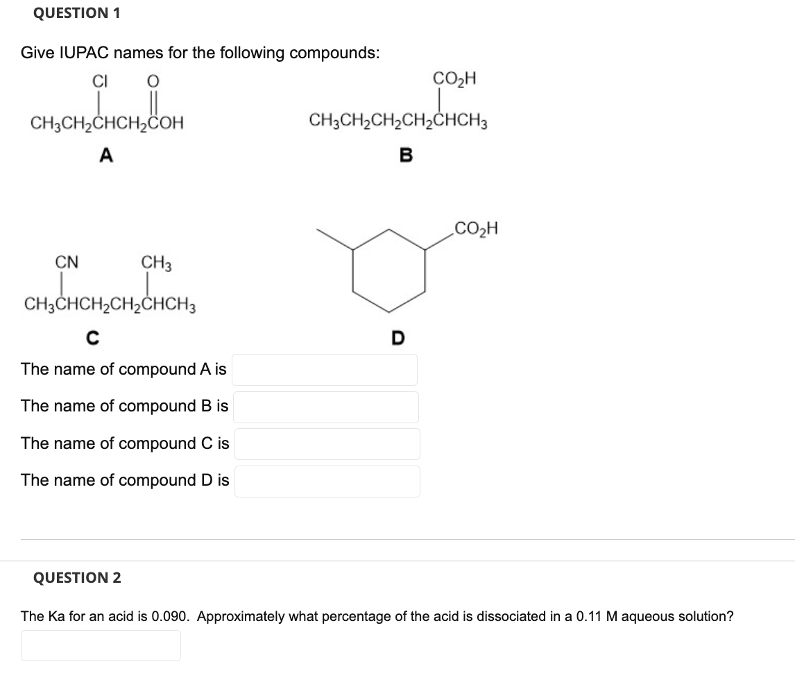 Solved Give Iupac Names For The Following Compounds B C D 2524