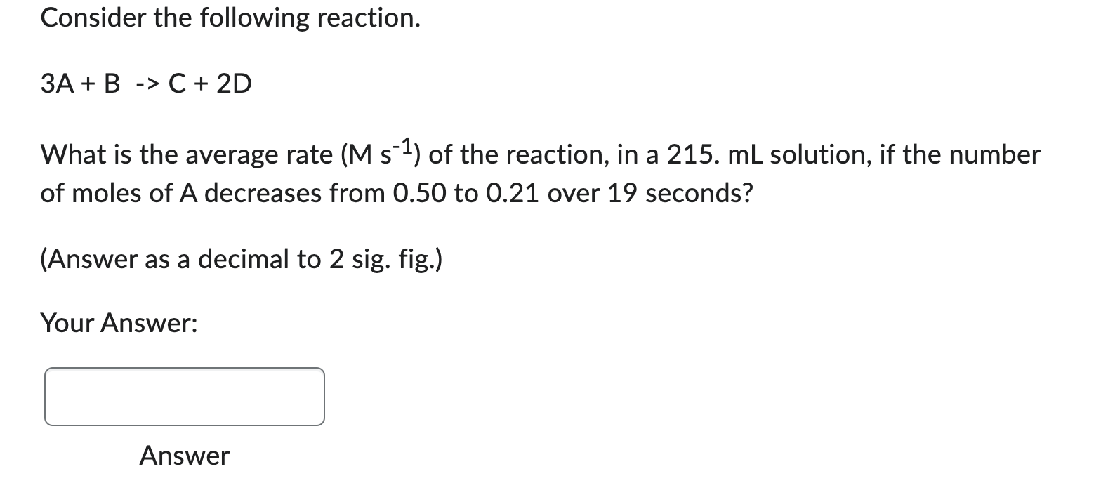 Solved Consider The Following Reaction. 3A+B→C+2D What Is | Chegg.com