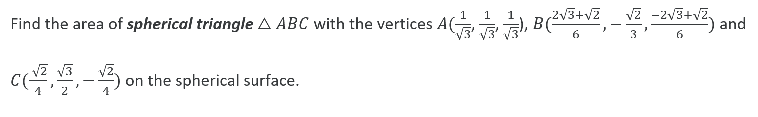 Solved Find The Area Of Spherical Triangle A ABC With The | Chegg.com