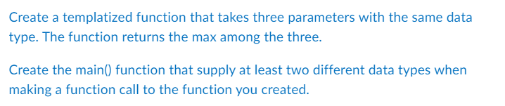 Solved Create a templatized function that takes three | Chegg.com