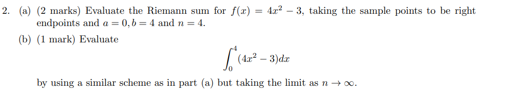 Solved (a) (2 marks) Evaluate the Riemann sum for | Chegg.com