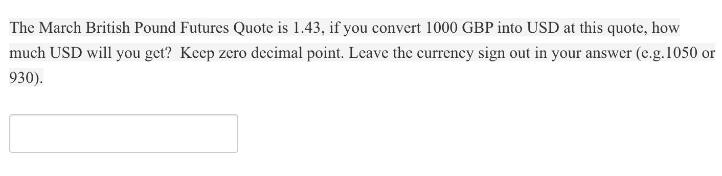 solved-the-march-british-pound-futures-quote-is-1-43-if-chegg