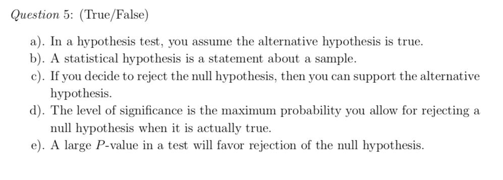 Solved Question 5: (True/False) a). In a hypothesis test, | Chegg.com