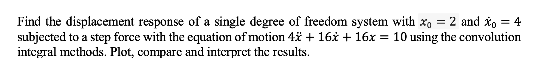 Solved Find the displacement response of a single degree of | Chegg.com