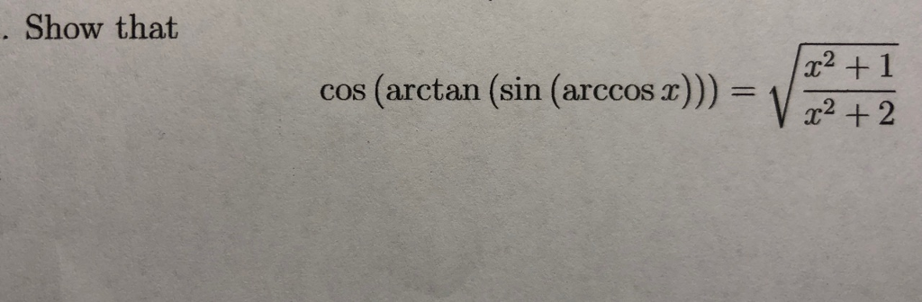 solved-show-that-c-1-r2-cos-arctan-sin-arccos-x-2-chegg