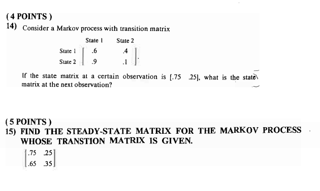 Solved State (4 POINTS) 14) Consider a Markov process with | Chegg.com