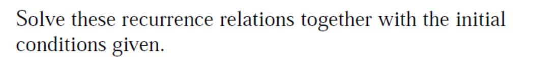 Solved Solve these recurrence relations together with the | Chegg.com