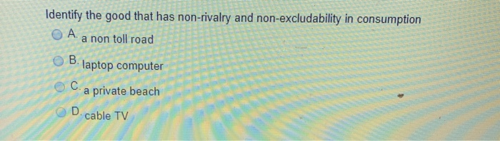 Non Rivalry Solved Identify the good that has non-rivalry and | Chegg.com