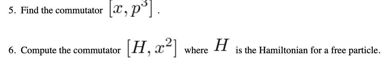 Solved 5. Find the commutator 6. Compute the commutat where | Chegg.com