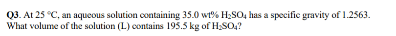 Solved Q3. At 25 °C, an aqueous solution containing 35.0 wt% | Chegg.com