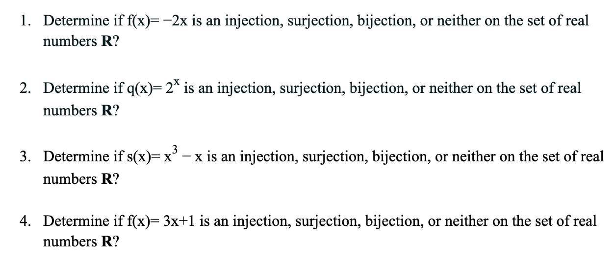 Solved 1. Determine if f(x)=-2x is an injection, surjection, | Chegg.com