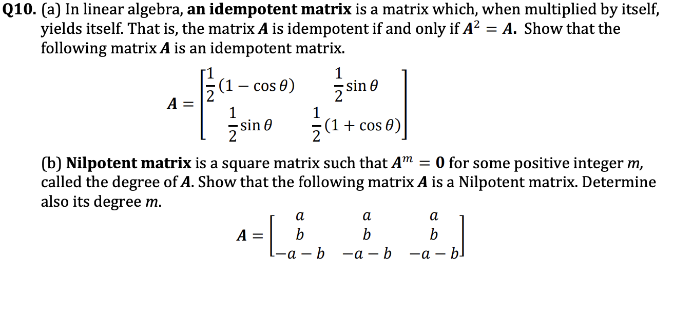 Solved (b) ﻿Nilpotent matrix is ﻿a square matrix such that | Chegg.com
