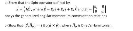 Solved 01 a) Show that the Spin operator defined by $ = ; | Chegg.com
