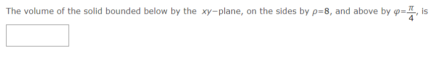 Solved The volume of the solid bounded below by the | Chegg.com