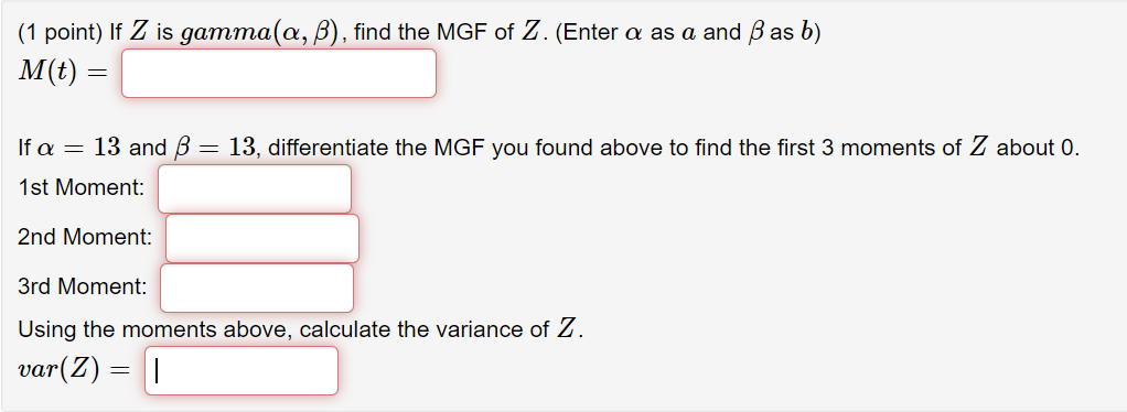 Solved 1 Point If Z Is Gammaſa Find The Mgf Of Z E Chegg Com