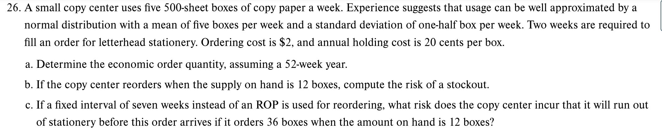 Solved 26. A small copy center uses five 500-sheet boxes of | Chegg.com