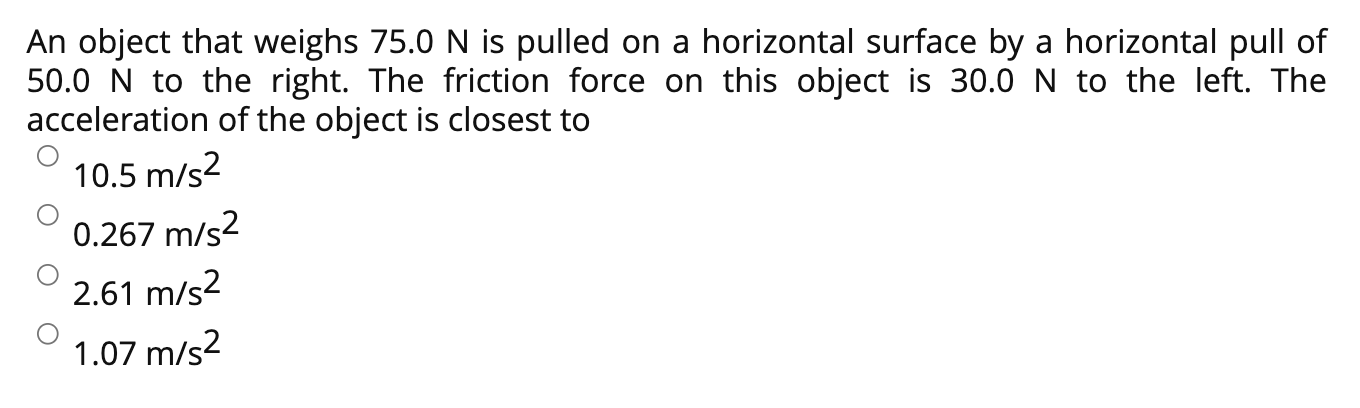 Solved An object that weighs 75.0 N is pulled on a | Chegg.com