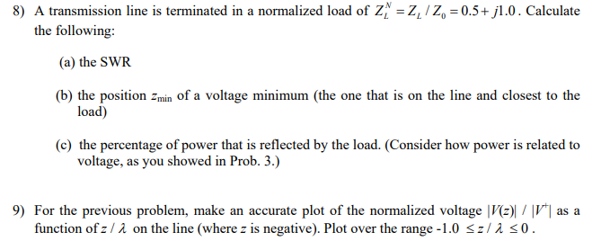 Solved 8) A transmission line is terminated in a normalized | Chegg.com