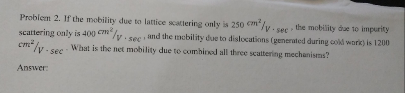 Solved Problem 2. If the mobility due to lattice scattering | Chegg.com