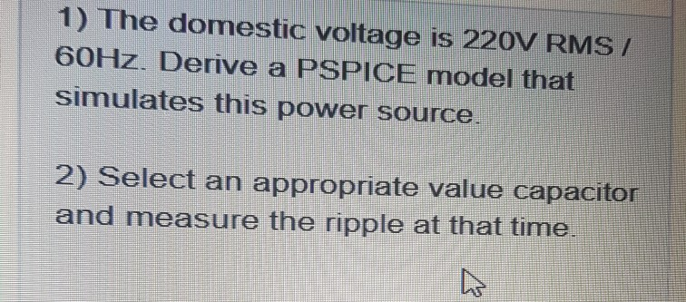 Solved 1) The domestic voltage is 220V RMS/ 60Hz. Derive a | Chegg.com