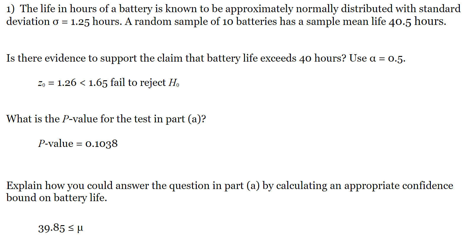 Solved 1) The life in hours of a battery is known to be