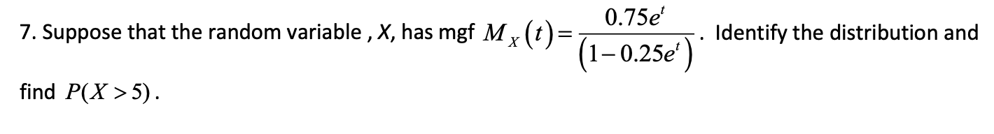 Solved 7. Suppose that the random variable, X, has mgf | Chegg.com