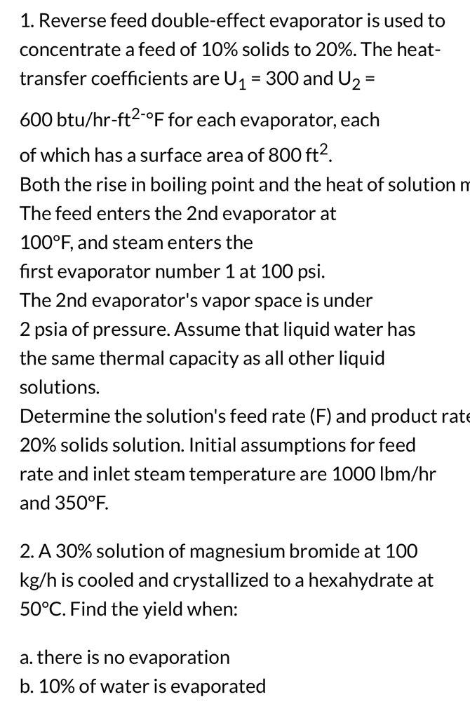 Solved 1. Reverse feed doubleeffect evaporator is used to