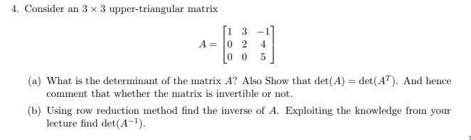 Solved 4. Consider an 3 x 3 upper-triangular matrix (1 3 -1 | Chegg.com