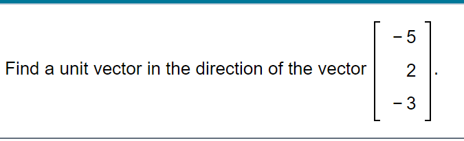 Solved -5 Find a unit vector in the direction of the vector | Chegg.com