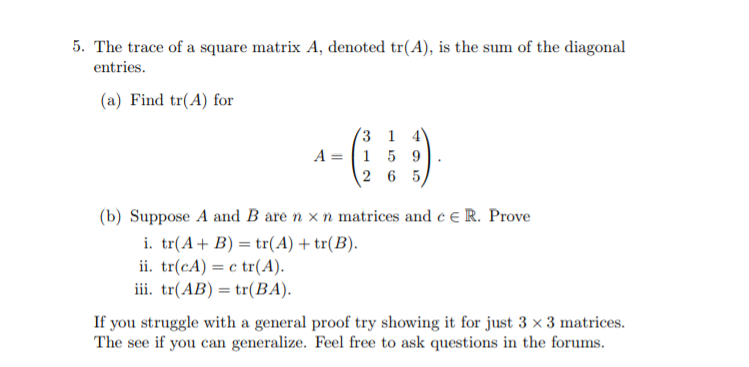 Solved 5 The Trace Of A Square Matrix A Denoted Tr A Is