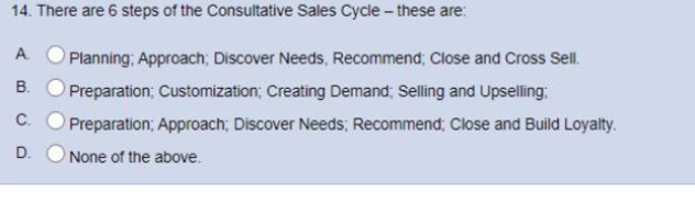 Solved 14. There are 6 steps of the Consultative Sales Cycle | Chegg.com