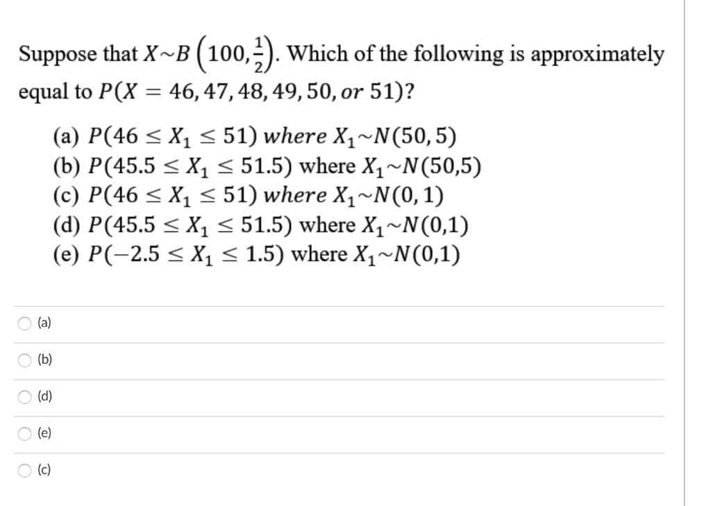 Solved Suppose That X~B (100, ). Which Of The Following Is | Chegg.com