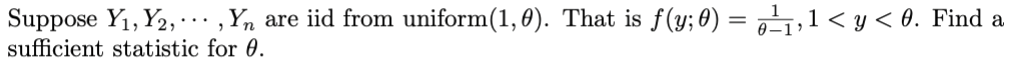 Solved Suppose Y1,Y2,⋯,Yn are iid from uniform (1,θ). That | Chegg.com