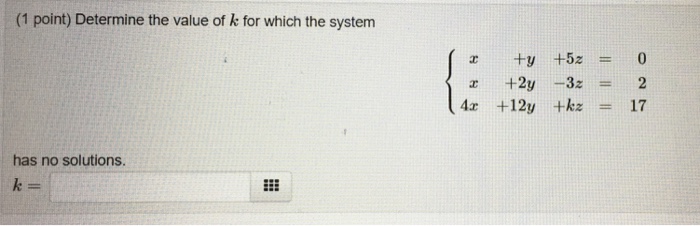 Solved (1 point) Determine the value of k for which the | Chegg.com