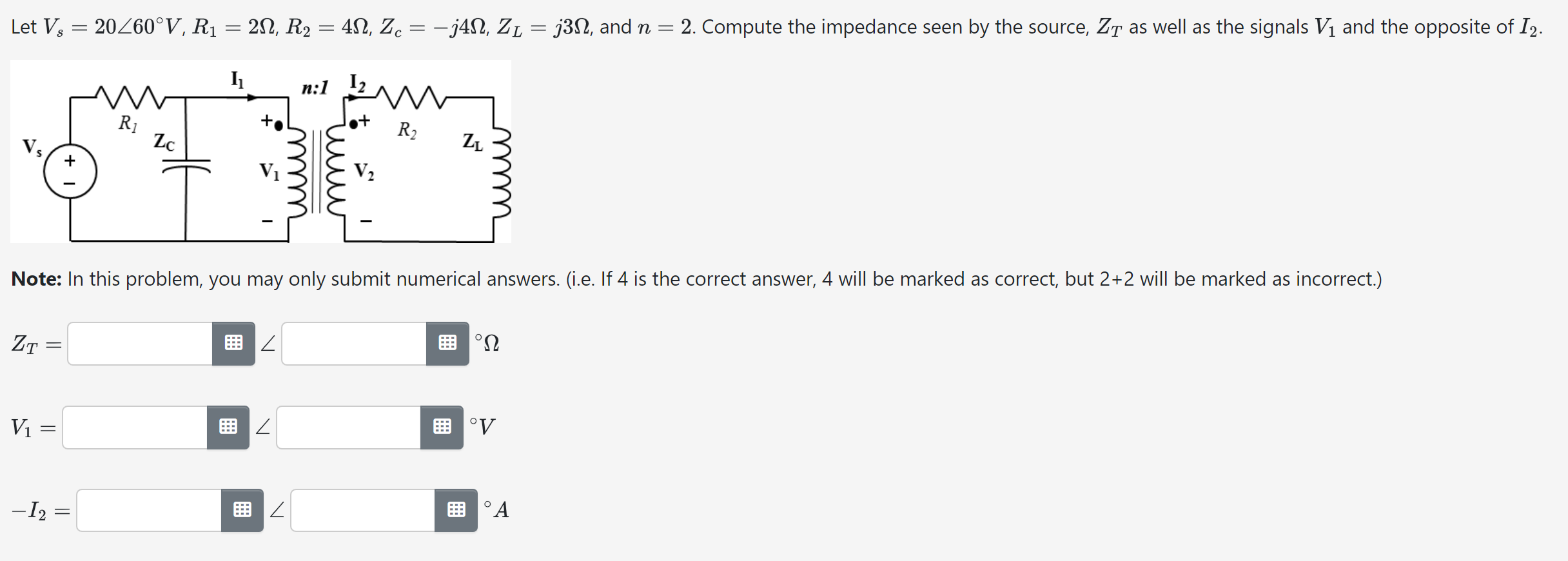 Let Vs=20∠60∘V,R1=2Ω,R2=4Ω,Zc=−j4Ω,ZL=j3Ω, and n=2. | Chegg.com