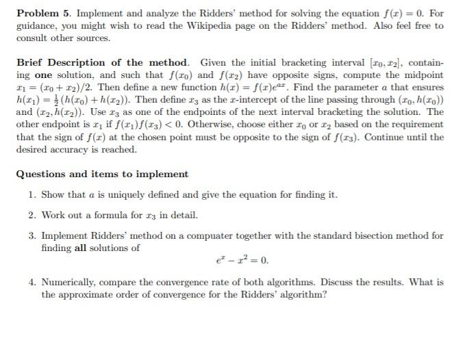Solved Problem 5. Implement and analyze the Ridders' method | Chegg.com