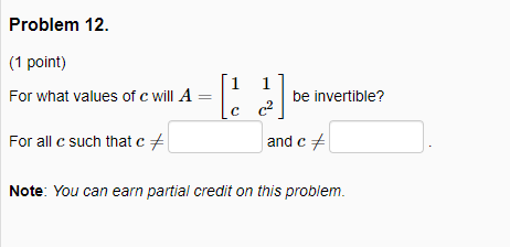 Solved Problem 12. (1 point) For what values of c Will A = 1 | Chegg.com