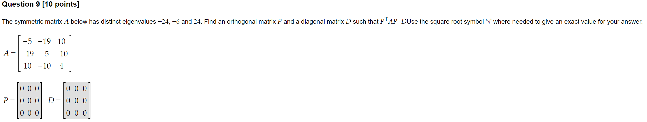 Solved Question 9 [10 points] The symmetric matrix A below | Chegg.com