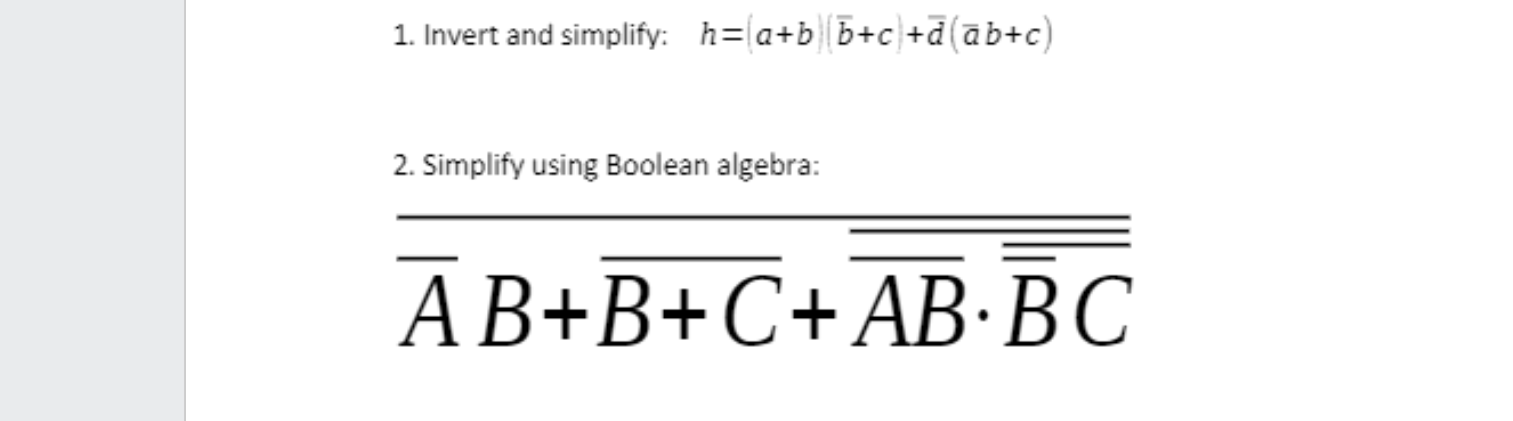 Solved 1. Invert and simplify: h=(a+b ) ( b+c )+d (a b+c) | Chegg.com