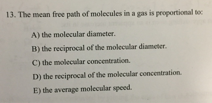 Solved 13. The mean free path of molecules in a gas is | Chegg.com