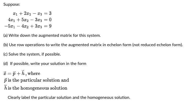 Solved Suppose: x1+2x2−x3=34x1+5x2−3x3=0−5x1−4x2+3x3=9 (a) | Chegg.com