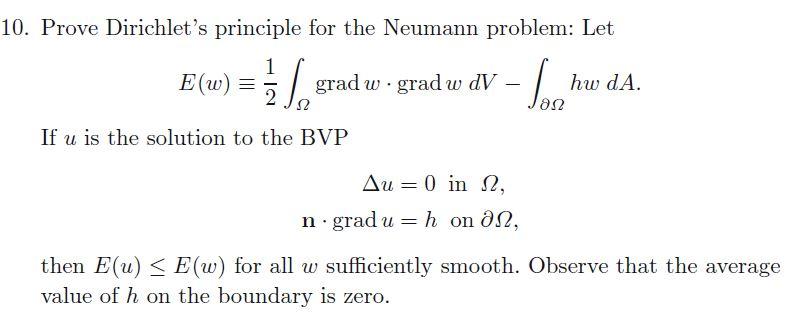 Solved 10 Prove Dirichlet S Principle For The Neumann Pr Chegg Com