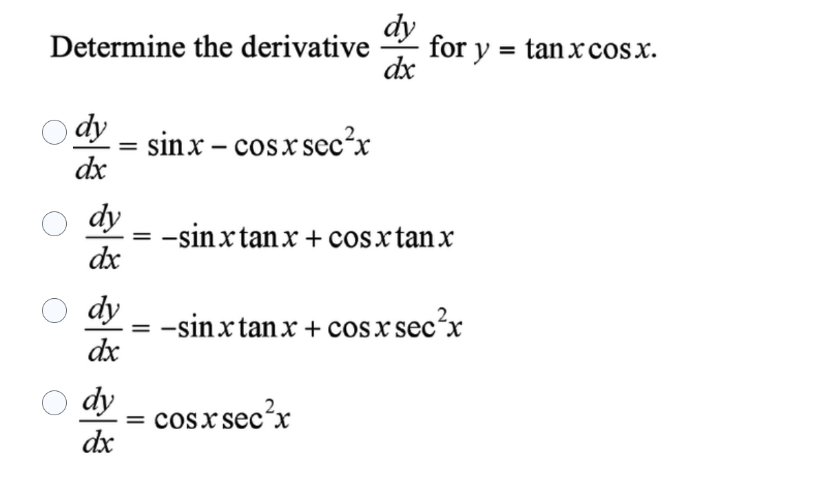 Determine the derivative \( \frac{d y}{d x} \) for \( y=\tan x \cos x \).
\[
\begin{array}{l}
\frac{d y}{d x}=\sin x-\cos x \