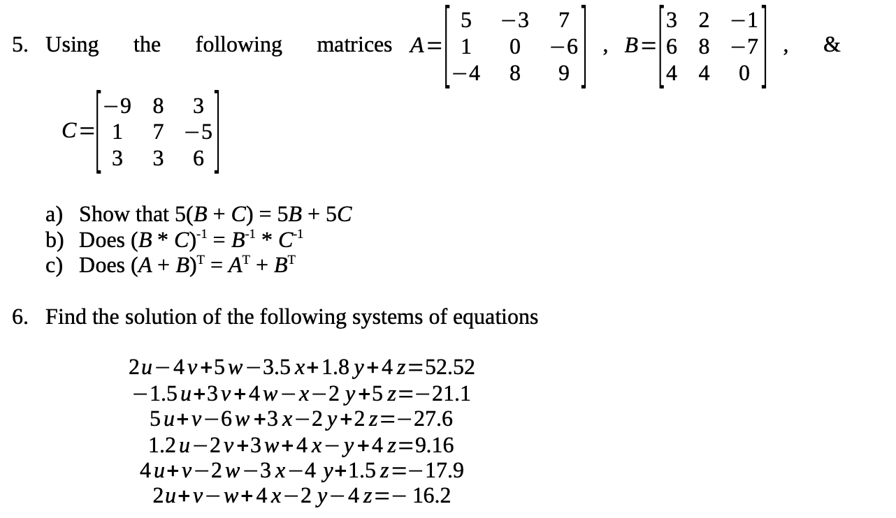 Solved 3 0 5 Using The 5 Matrices A 1 4 Following 7 6 9 Chegg Com