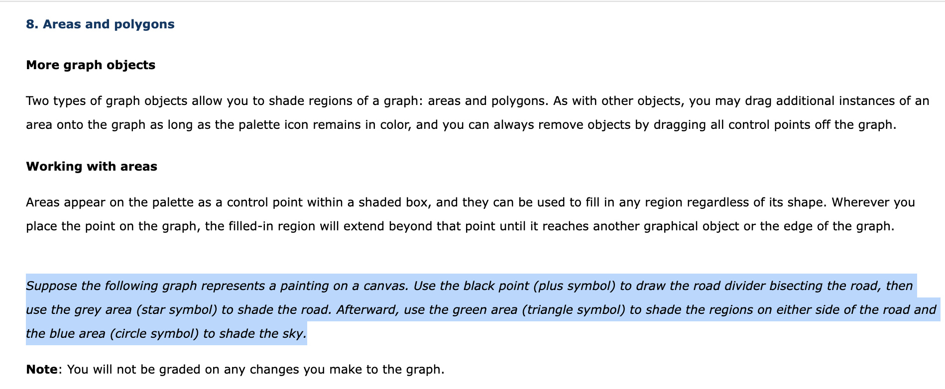 8. Areas and polygons
More graph objects
Two types of graph objects allow you to shade regions of a graph: areas and polygons