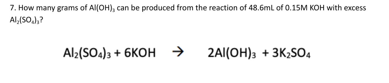 Solved 7. How many grams of Al(OH)3 can be produced from the | Chegg.com