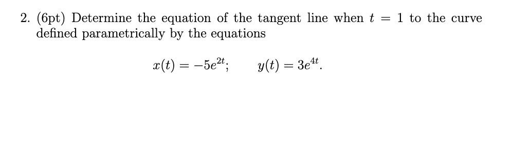 Solved 2. (6pt) Determine the equation of the tangent line | Chegg.com