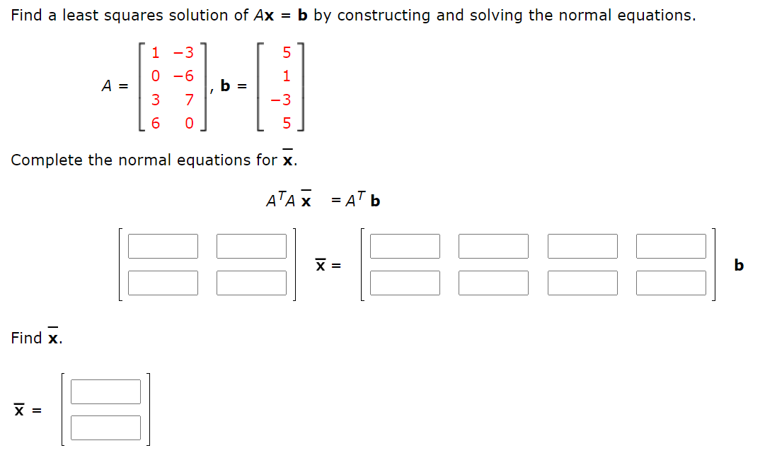 Solved Find A Least Squares Solution Of Ax = B By | Chegg.com