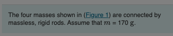 Solved The Four Masses Shown In (Figure 1) Are Connected By | Chegg.com