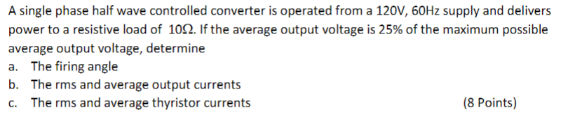 Solved A single phase half wave controlled converter is | Chegg.com